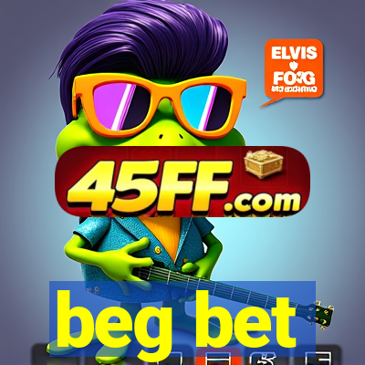 beg bet